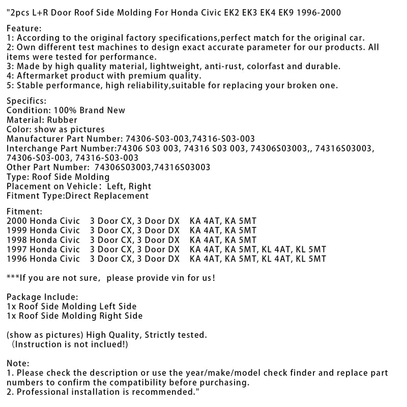 1996-2000 Honda Civic EK2 EK3 EK4 EK9 2st L+R Dörrtakslist 74306-S03-003