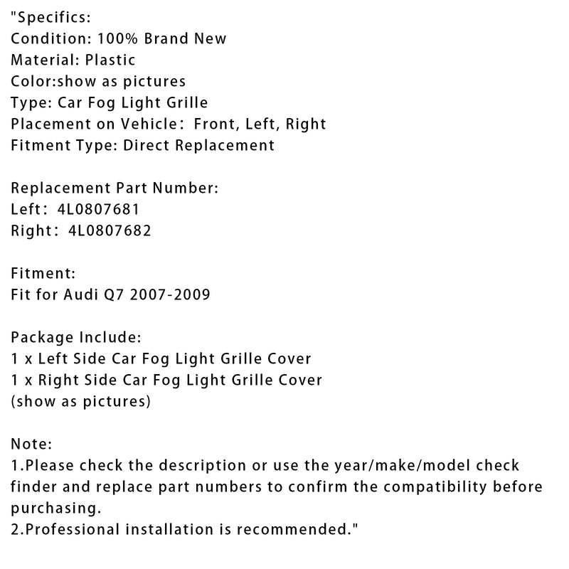 2007–2009 Audi Q7 1 Pari etukerroksen sauvan sumuvalot Grillin kannen aukko 4L0807681