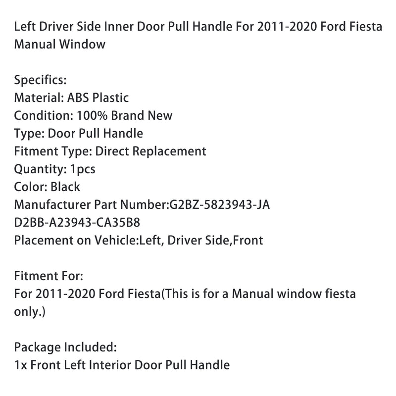 2011-2020 Ford Fiesta Left Driver Side Inner Door Pull Handle G2BZ-5823943-JA
