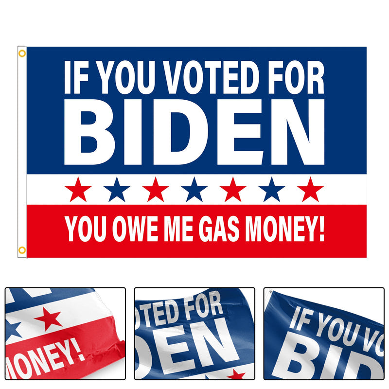 Bandeira de Donald Trump Se você votar em Biden, você me deve gás dinheiro América 3X5Ft