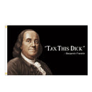 Bandera con cita divertida de Benjamin Franklin Tax This Dick, pancarta universitaria de 3x5 pies