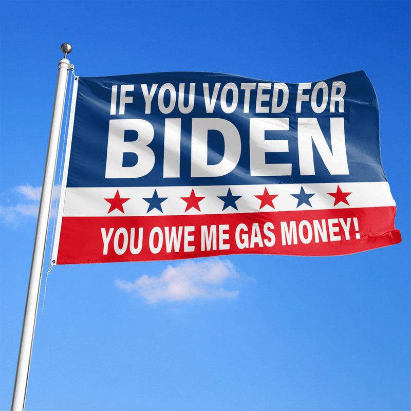 Bandeira de Donald Trump Se você votar em Biden, você me deve gás dinheiro América 3X5Ft