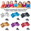 Bakre monteringsdelar med fast fäste för Wltoys 124017 124019 144001 144010 RC Car