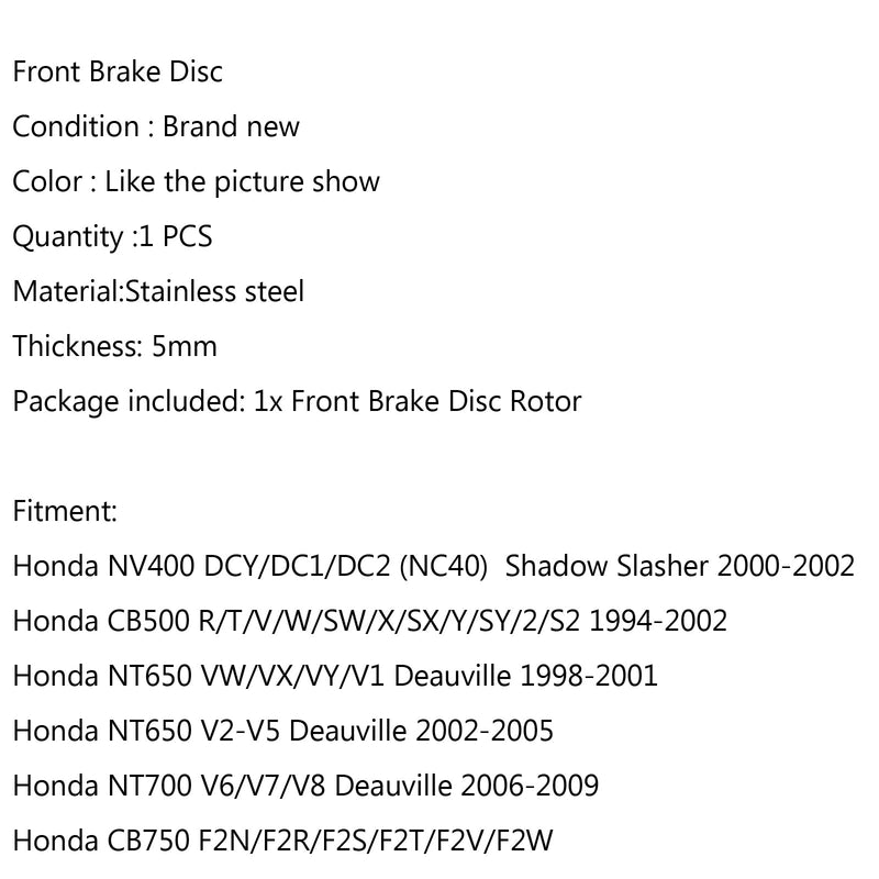 Bremseskive foran for Honda NV400 DC1/DC2 CB500 NT650 NT700 CB750 FR/VT750 Generisk