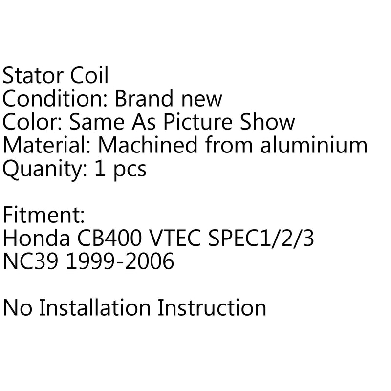 Generator-Statorspule für Honda CB400 VTEC SPEC1/2/3 NC39 (99-2006) Generic