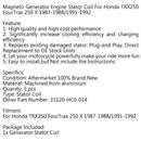 Bobina de estator generador para Honda TRX250 FourTrax 250 X 1987-1988/1991-1992 Genérico