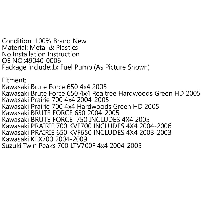 Drivstoffpumpe for Kawasaki 49040-0006 Prairie 650 700 Brute Force 650 700 KVX700 BK Generic