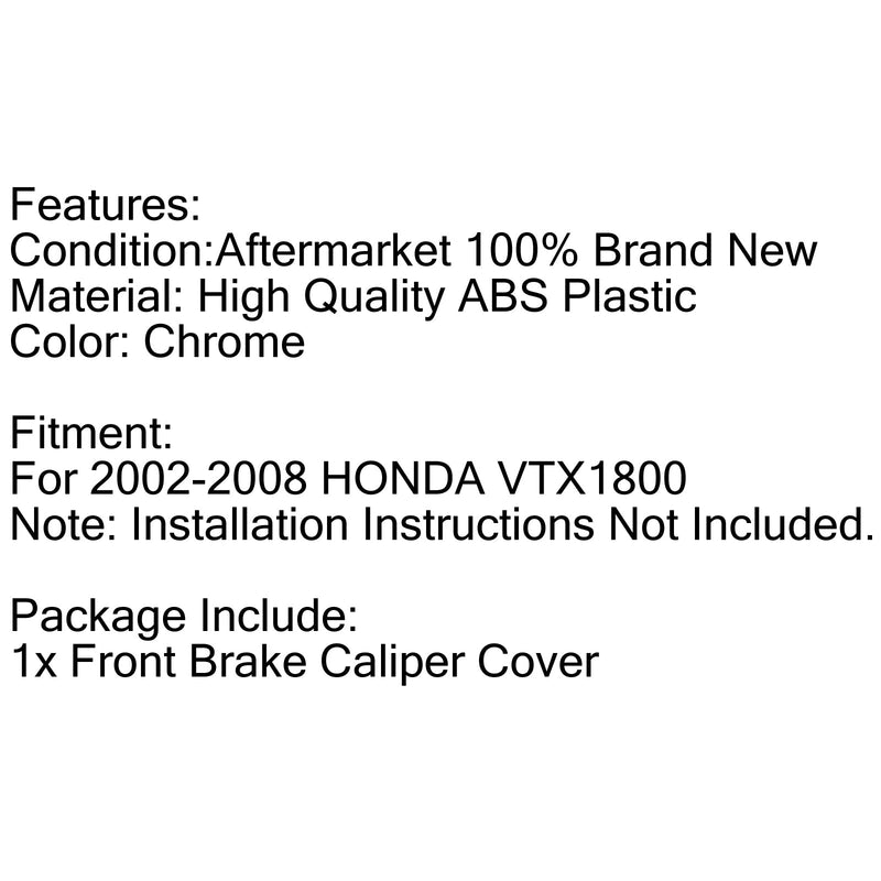 ABS plastkrom främre eller bakre bromsokskydd för Honda VTX 1800 2002-2007 Generic